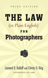 Icon image The Law (in Plain English) for Photographers: Edition 3