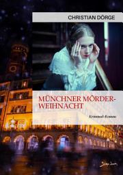 Icon image MÜNCHNER MÖRDER-WEIHNACHT: Kriminal-Roman
