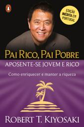 Icon image Aposente-se Jovem e Rico: Como Enriquecer e Manter a Riqueza