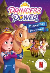 Icon image Princess Bea's Pony Parade (Princess Power Chapter Book #2)