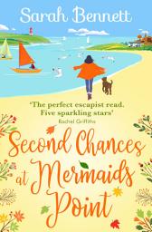 Icon image Second Chances at Mermaids Point: A warm, escapist, feel-good read from Sarah Bennett