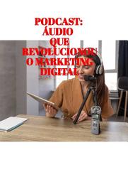 Icon image PODCAST : Aprenda o que é Podcast: O áudio Revolucionou o Mercado Digital