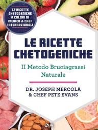 Icon image Le Ricette Chetogeniche: Il metodo Brucia Grassi naturale