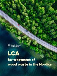 Icon image LCA for treatment of wood waste in the Nordics
