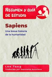 Icon image Resumen Y Guía De Estudio - Sapiens: Una Breve Historia De La Humanidad