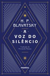 Icon image A Voz do Silêncio: e outros fragmentos escolhidos do Livro dos Preceitos Áureos