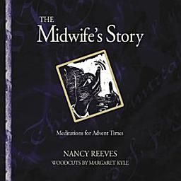 Icon image The Midwife's Story: Meditations for Advent Times