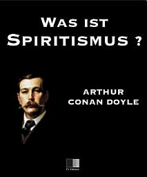 Icon image Was ist Spiritismus? Die neue Offenbarung