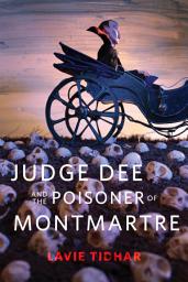 Icon image Judge Dee and the Poisoner of Montmartre: A Tor.com Original