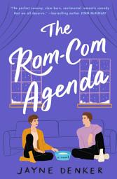Icon image The Rom-Com Agenda: A Novel