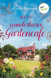 Icon image Mein wunderbares Gartencafé: Roman