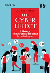Icon image THE CYBER EFFECT: Psihologia comportamentului uman în mediul online