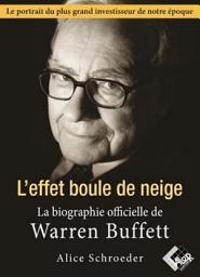 Icon image L'effet boule de neige - La biographie officielle de Warren Buffett: La biographie officielle de Warren Buffett