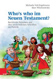 Icon image Who's who im Neuen Testament?: Berühmte Personen aus den urchristlichen Schriften im Porträt