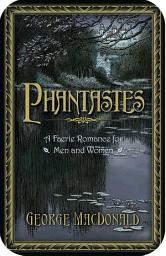 Icon image Phantastes: A Faerie Romance for Men and Women