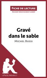 Icon image Gravé dans le sable (fiche de lecture): Analyse complète et résumé détaillé de l'oeuvre
