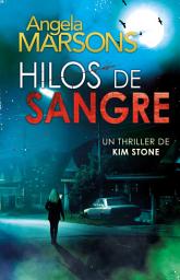Icon image Hilos de sangre: Un thriller policíaco de la detective Kim Stone