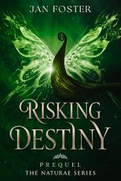Icon image Risking Destiny: A Naturae Series Prequel 0.25