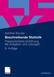 Icon image Beschreibende Statistik: Praxisorientierte Einführung - Mit Aufgaben und Lösungen, Ausgabe 9