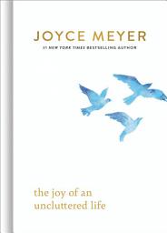 Icon image The Joy of an Uncluttered Life