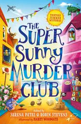 Icon image The Super Sunny Murder Club (The Very Merry Murder Club, Book 2)