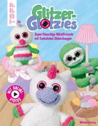 Icon image Glitzer-Glotzies: Superflauschige Häkelfreunde mit funkelnden Glubschaugen. Mit Online-Videos