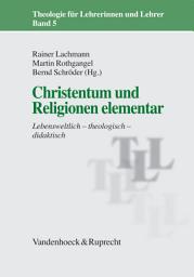 Icon image Christentum und Religionen elementar: Lebensweltlich – theologisch – didaktisch, Ausgabe 2