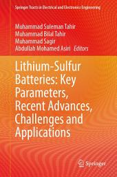 Icon image Lithium-Sulfur Batteries: Key Parameters, Recent Advances, Challenges and Applications