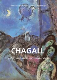 Icon image Marc Chagall - Vitebsk -París -Nueva York: De Vitebsk a París y más allá