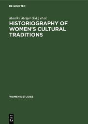 Icon image Historiography of women's cultural traditions
