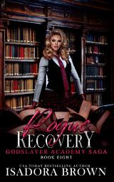 Icon image Rogue Recovery: A Paranormal Academy Mythology Urban Fantasy Romance