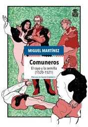 Icon image Comuneros: El rayo y la semilla (1520-1521)