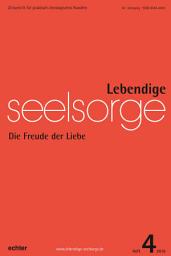 Icon image Lebendige Seelsorge 4/2016: Die Freude der Liebe