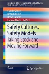 Icon image Safety Cultures, Safety Models: Taking Stock and Moving Forward