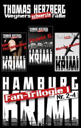 Icon image Fan-Trilogie (Wegners schwerste Fälle: Teil 2-4): Hamburg Krimis