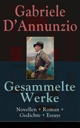 Icon image Gesammelte Werke: Novellen + Roman + Gedichte + Essays: Feuer + San Pantaleone + Der Held + Sancho Panzas Tod + Candias Ende + Der Brückenkrieg + An die Lorbeeren + Der Regen im Pinienhain + Ein traum + Der Betrug + Trost und viel mehr