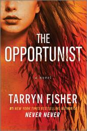 Icon image The Opportunist: An Unconventional, Second Chance Love Story