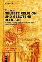 Icon image Religiöse Transformationen im Römischen Reich: Urbanisierung, Reichsbildung und Selbst-Bildung als Bausteine religiösen Wandels