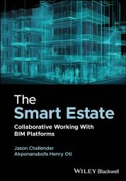 Icon image The Smart Estate: Collaborative Working with BIM platforms