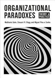 Icon image Organizational Paradoxes: Theory and Practice