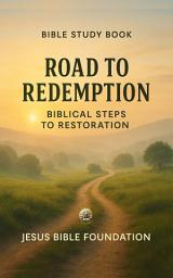 Icon image Bible Study Book Road to Redemption: Biblical Steps to Restoration