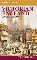 Icon image Daily Life in Victorian England: Edition 2