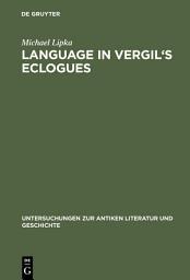 Icon image Language in Vergil's Eclogues
