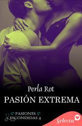 Icon image Pasión extrema (Pasiones escondidas 4)