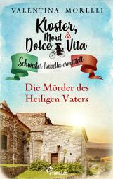 Icon image Kloster, Mord und Dolce Vita - Die Mörder des Heiligen Vaters