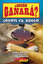 Icon image ¿Quién ganará? Coyote vs. Dingo (Who Would Win? Coyote vs. Dingo)