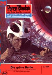 Icon image Perry Rhodan 364: Die grüne Bestie: Perry Rhodan-Zyklus "M 87"