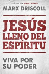 Icon image Jesús lleno del Espíritu / Spirit-Filled Jesus: Viva por Su poder.