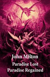 Icon image Paradise Lost + Paradise Regained (2 Unabridged Classics + Original Illustrations by Gustave Doré)
