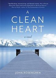 Icon image A Clean Heart: A Novel (Alcoholism, Dysfunctional Family, Recovery, Redemption, 12-Steps)